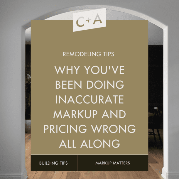 Clark + Aldine graphic on remodeling tips: Why you've been doing inaccurate markup and pricing wrong all along. Keywords: Markup and Pricing for Builders Builder Pricing Mistakes Markup vs. Profit Margin Accurate Pricing for Remodelers Construction Pricing Strategy